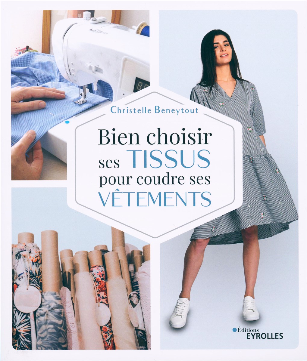 Livre - Bien choisir ses TISSUS pour coudre ses VÊTEMENTS -  