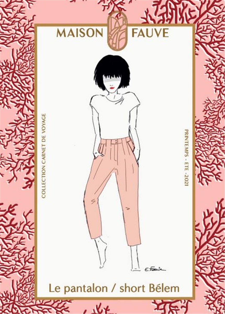 Patron -Maison Fauve- - Le Pantalon / Short Bélem -  - EU 34-52 